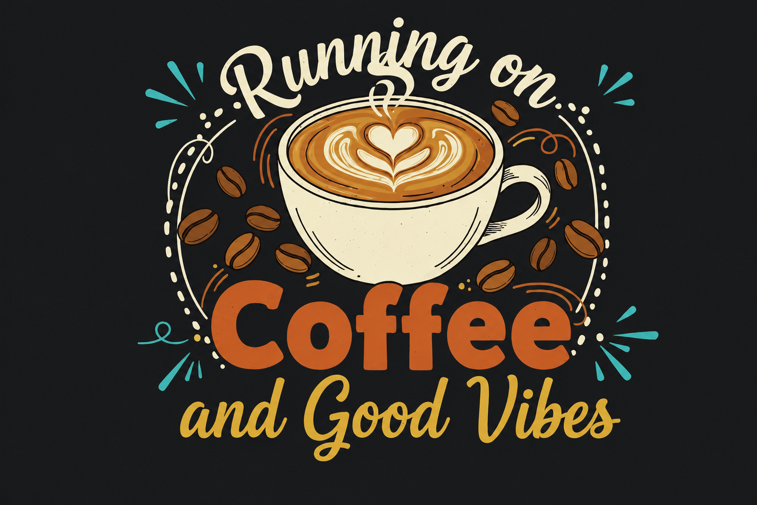 running on coffee and good vibes